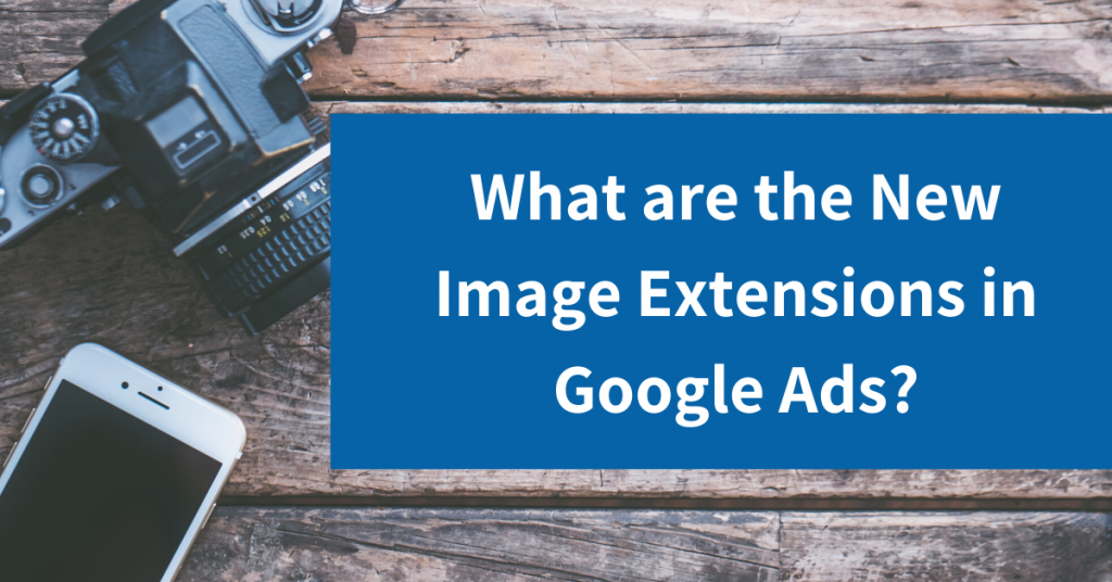 How to Use Image Extensions in Google Ads